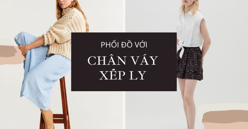 Bật Mí 10 Outfits Phối Đồ Với Chân Váy Xếp Ly Ngắn Cực Xinh