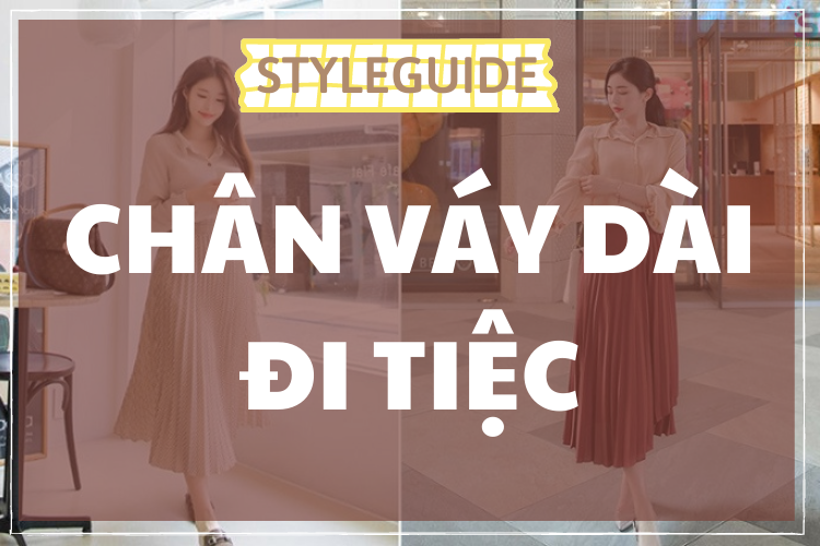 Phối đồ với chân váy dài đi tiệc sao cho chuẩn như Fashionista?