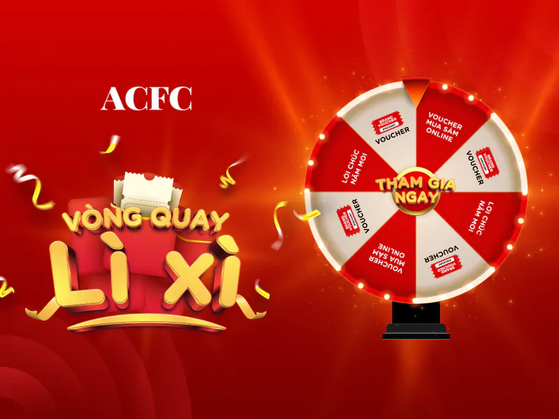 Thể lệ chương trình “ACFC - Vòng Quay Lì Xì”: Tặng voucher mua sắm mừng Tết Giáp Thìn
