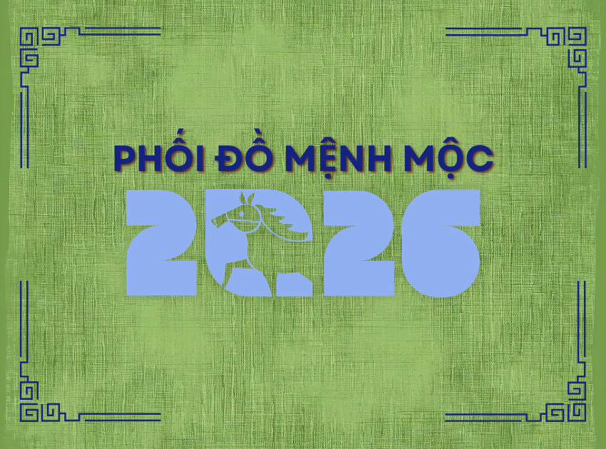 Năm 2026 mệnh Mộc nên mặc màu gì? Bí kíp phối đồ theo mệnh khuyết để đón vận may