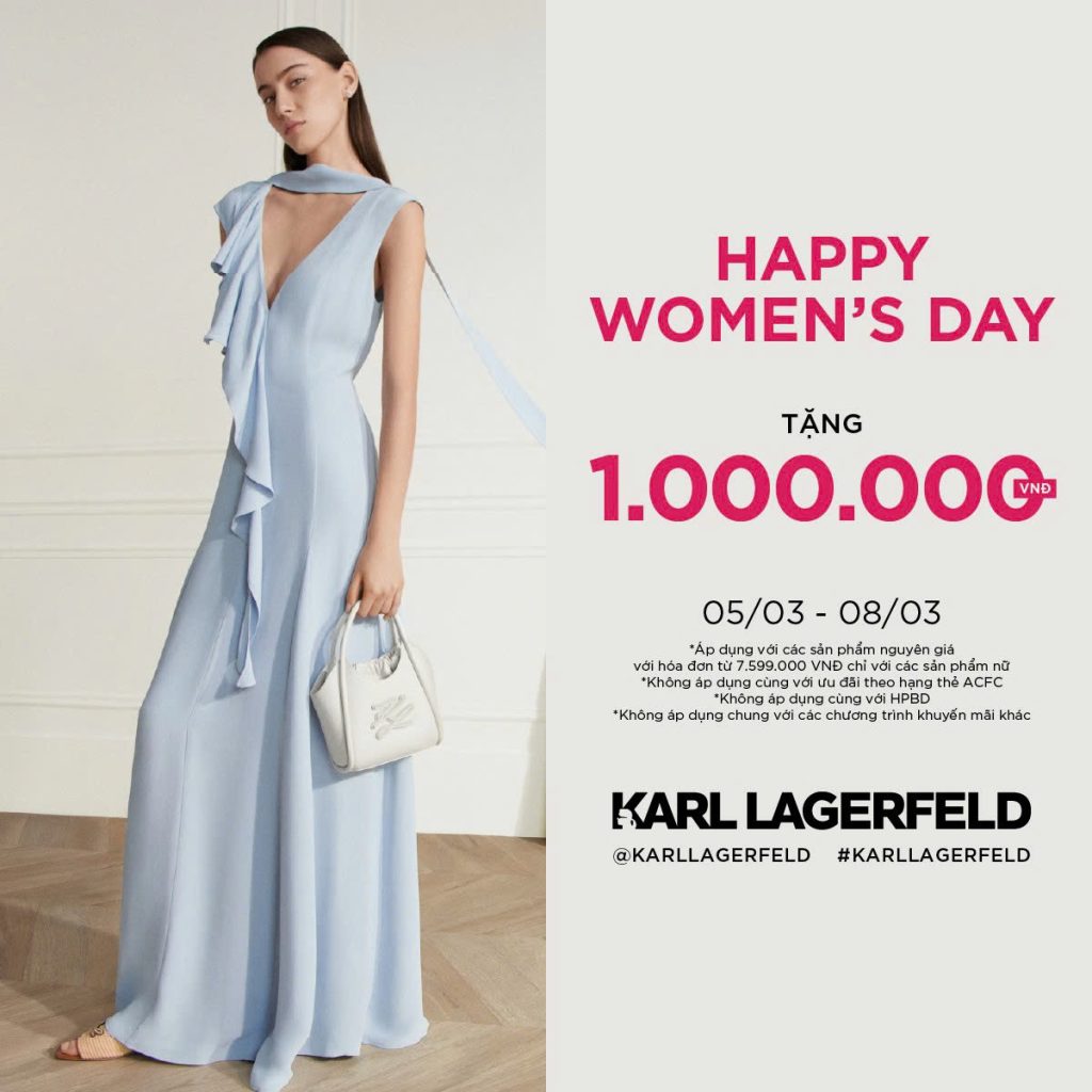 KARL LAGERFELD HAPPY WOMEN'S DAY: TẶNG 1.000.000 VNĐ DÀNH RIÊNG CHO QUÝ CÔ