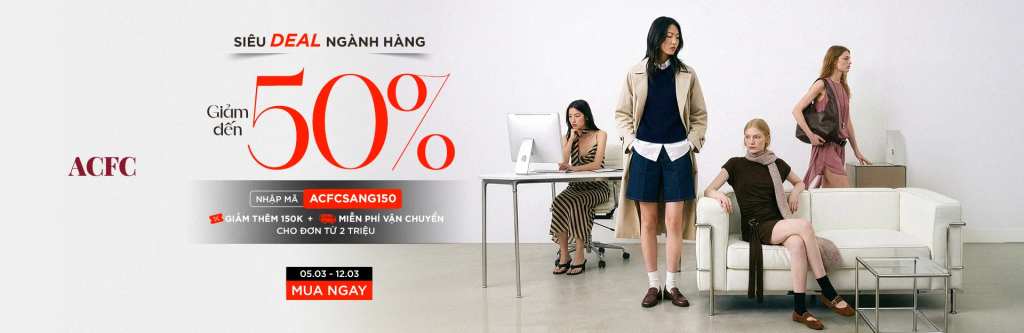 Săn ngay khuyến mãi hot từ ACFC Siêu deal ngành hàng - Giảm đến 50% + Extra