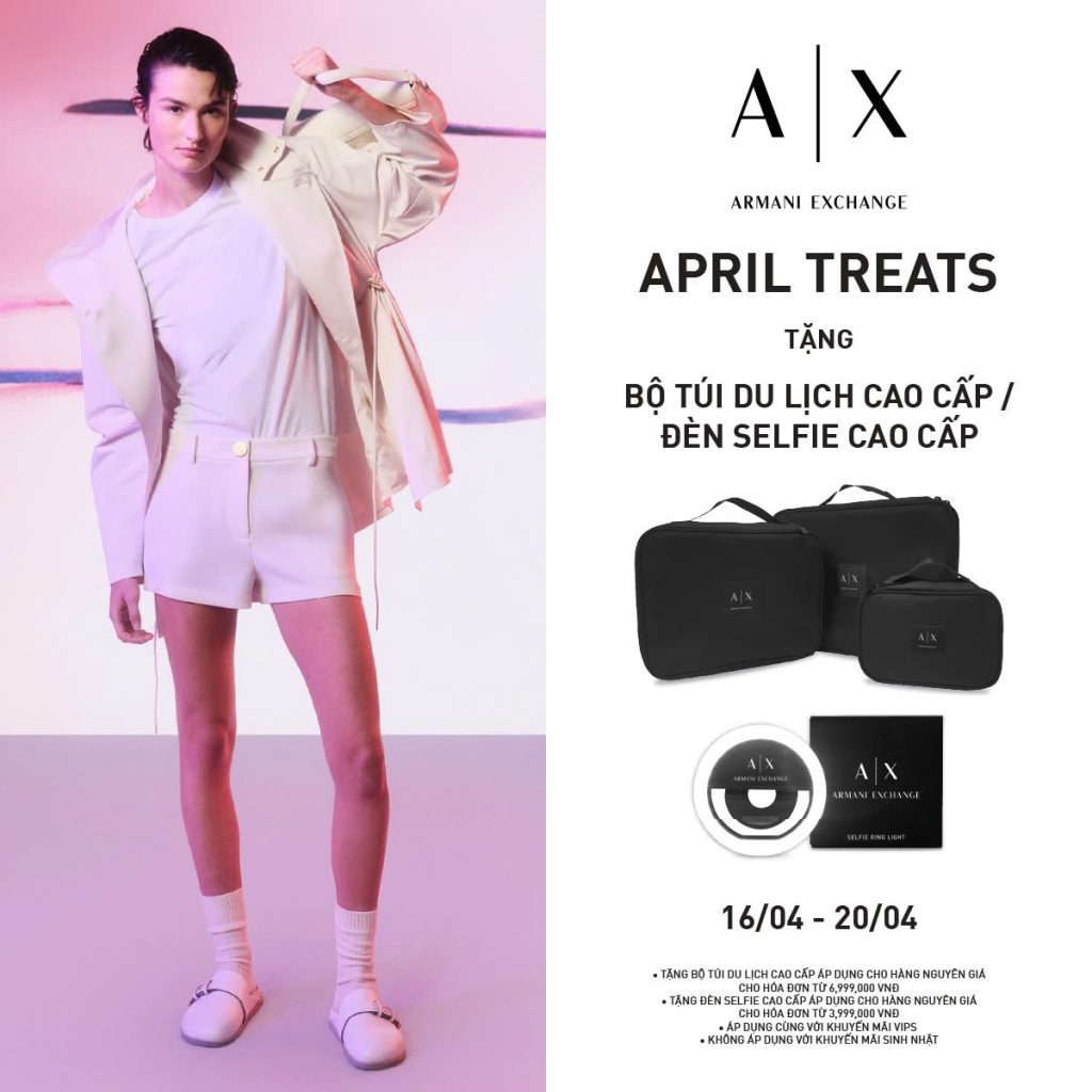 ARMANI EXCHANGE APRIL TREATS: TẶNG BỘ TÚI DU LỊCH VÀ ĐÈN SELFIE CAO CẤP