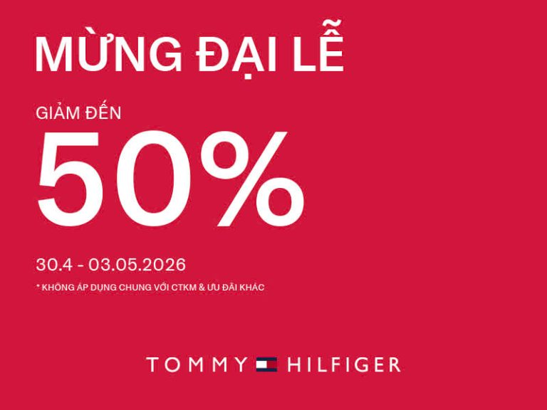 TOMMY HILFIGER MỪNG ĐẠI LỄ VỚI ƯU ĐÃI ĐẾN 50%